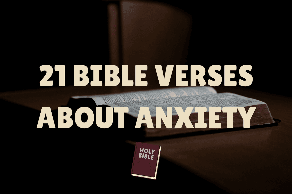 21 Bible Verses About Anxiety